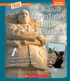 Martin Luther King, Jr. Memorial (a True Book: National Parks) de Christine Taylor-Butler