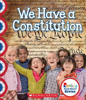 We Have a Constitution (Rookie Read-About Civics) de Ann Bonwill