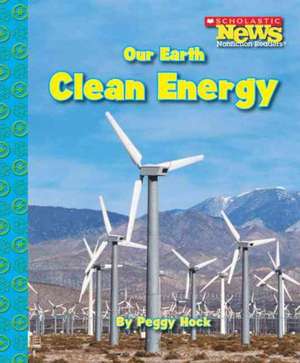 Our Earth: Clean Energy de Peggy Hock