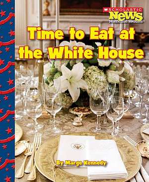 Time to Eat at the White House de Marge Kennedy