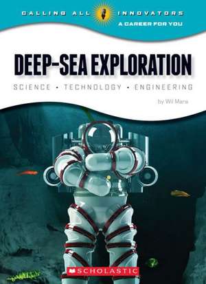 Deep-Sea Exploration: Science Technology Engineering de Wil Mara