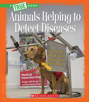 Animals Helping to Detect Diseases de Susan H. Gray