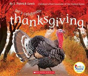 Let's Celebrate Thanksgiving (Rookie Poetry: Holidays and Celebrations) de J. Patrick Lewis