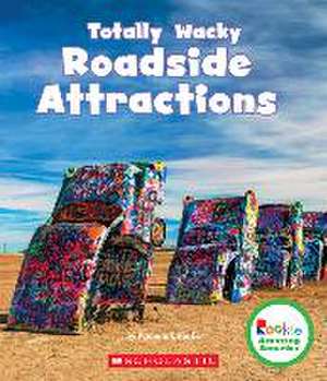 Totally Wacky Roadside Attractions de Pamela Chanko