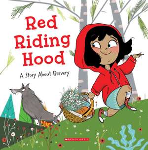 Red Riding Hood: A Story about Bravery (Tales to Grow By) de Eva Martinez