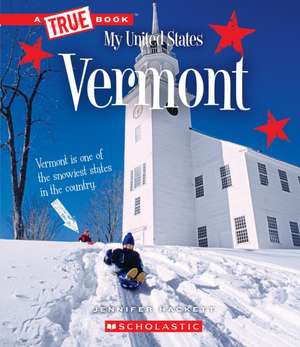 Vermont (a True Book: My United States) de Jennifer Hackett