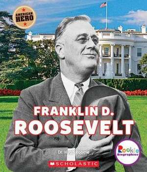 Franklin D. Roosevelt: American Hero (Rookie Biographies) de Hugh Roome