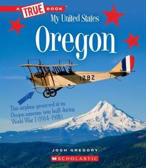 Oregon (a True Book: My United States) de Josh Gregory