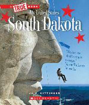 South Dakota (a True Book: My United States) de Jo S Kittinger