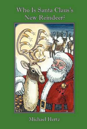 Who Is Santa Claus's New Reindeer de Michael Hertz