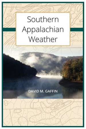 Southern Appalachian Weather de David M. Gaffin