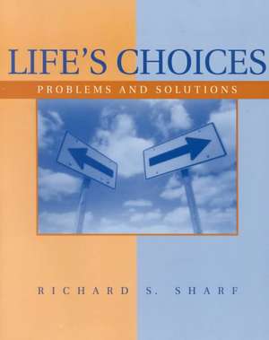 Life's Choices de Richard S. Sharf