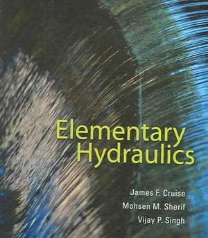 Elementary Hydraulics de James F. Cruise