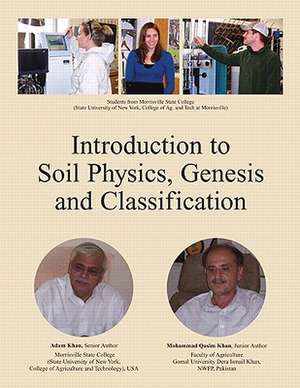 Introduction to Soil Physics, Genesis and Classification de Adam Khan