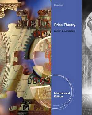 Price Theory and Applications, International Edition (with Economic Applications, InfoTrac 2-Semester Printed Access Card) de Steven E. Landsburg