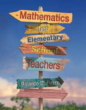 Mathematics for Elementary School Teachers de Ricardo Fierro