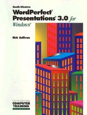 South-Western WordPerfect Presentations 3 0 for Windows de Rick Sullivan