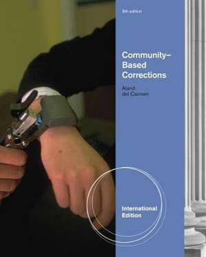 Community-Based Corrections, International Edition de Leanne Fiftal Alarid