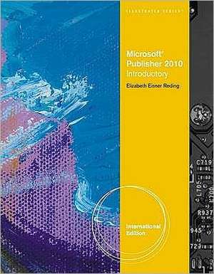 Microsoft¿ Publisher 2010 de Elizabeth Eisner Reding