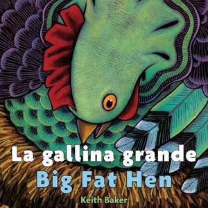 La gallina grande/Big Fat Hen Board Book: Bilingual English-Spanish de Keith Baker