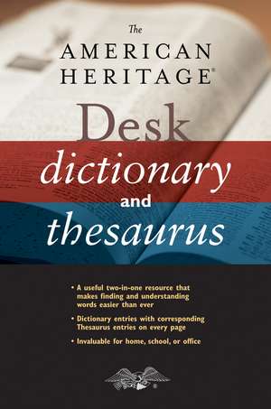 The American Heritage Desk Dictionary And Thesaurus de Editors of the American Heritage Di