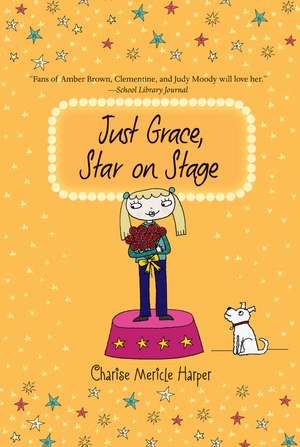 Just Grace, Star on Stage de Charise Mericle Harper