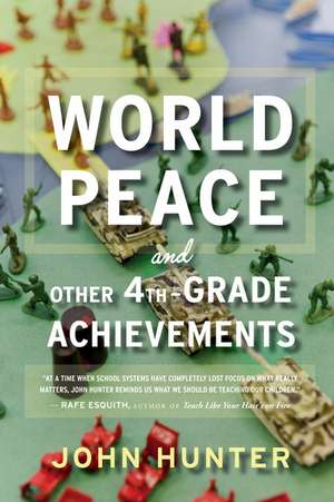 World Peace And Other 4th-Grade Achievements de John Hunter