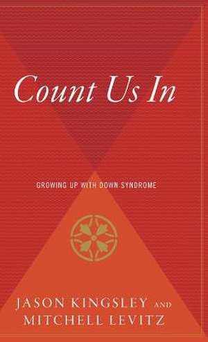 Count Us In: Growing Up with Down Syndrome de Jason Kingsley