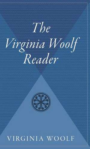 The Virginia Woolf Reader de Virginia Woolf