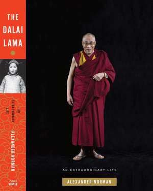 The Dalai Lama: An Extraordinary Life de Alexander Norman