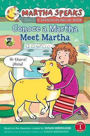 Martha Habla: Conoce a Martha/Martha Speaks: Meet Martha Bilingual Reader de Susan Meddaugh