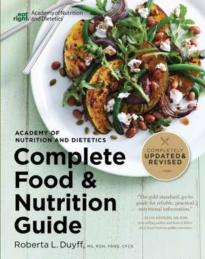 Academy Of Nutrition And Dietetics Complete Food And Nutrition Guide, 5th Ed de Roberta Larson Duyff