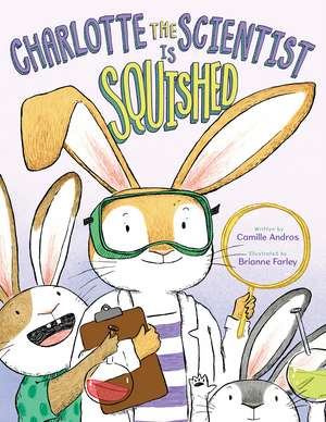 Charlotte the Scientist Is Squished de Camille Andros