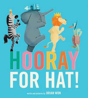 Hooray for Hat! Board Book de Brian Won