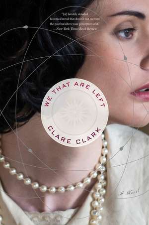 We That Are Left de Clare Clark