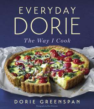 Everyday Dorie: The Way I Cook de Dorie Greenspan