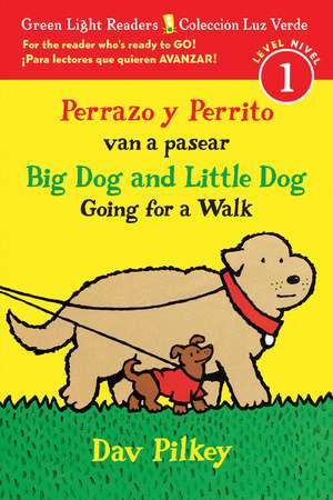 Perrazo Y Perrito Van a Pasear/Big Dog and Little Dog Going for a Walk (Reader) de Dav Pilkey