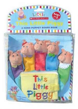 This Little Piggy [With Hand Puppet] de Inc. Scholastic