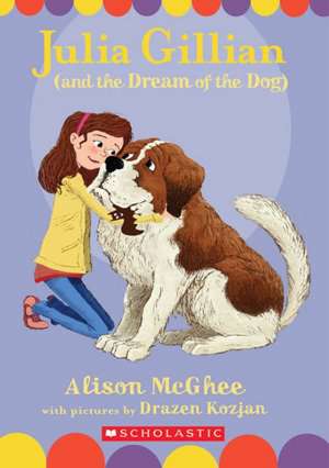 Julia Gillian (and the Dream of the Dog) de Alison McGhee