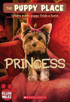 The Puppy Place #12: Princess de Ellen Miles