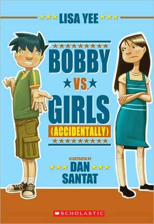 Bobby vs. Girls (Accidentally) de Lisa Yee