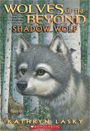 Wolves of the Beyond #2: Shadow Wolf de Kathryn Lasky