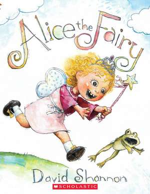 Alice the Fairy [With Paperback Book] de David Shannon