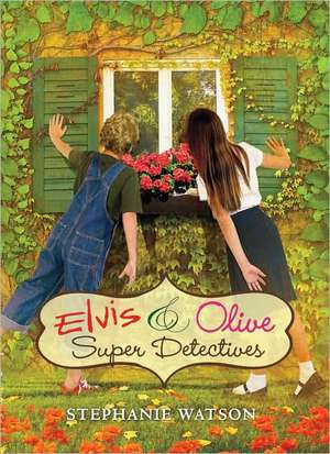 Elvis & Olive: Super Detectives de Stephanie Elaine Watson