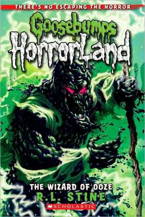 The Wizard of Ooze (Goosebumps Horrorland #17) de R. L. Stine