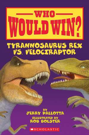 Tyrannosaurus Rex vs. Velociraptor de Jerry Pallotta