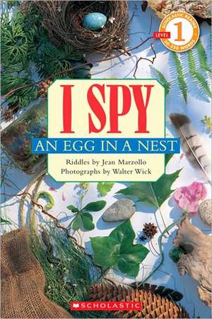 Scholastic Reader Level 1: I Spy an Egg in a Nest de Jean Marzollo