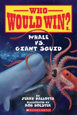 Whale vs. Giant Squid de Jerry Pallotta