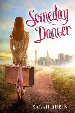 Someday Dancer de Sarah Rubin