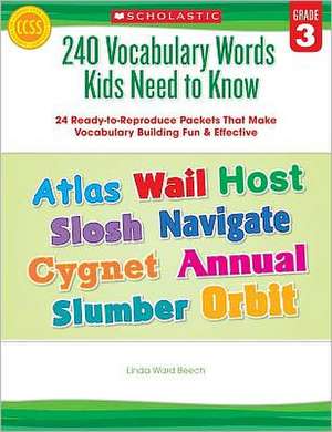 240 Vocabulary Words Kids Need to Know: Grade 3 de Linda Beech